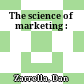 The science of marketing :