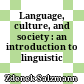 Language, culture, and society : an introduction to linguistic anthropology