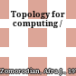Topology for computing /