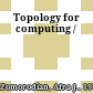 Topology for computing /