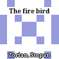 The fire bird